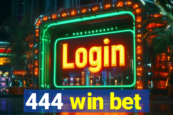 444 win bet